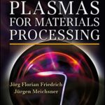 خرید و دانلود نسخه کامل کتاب Nonthermal Plasmas for Materials Processing: Polymer Surface Modification and Plasma Polymerization
