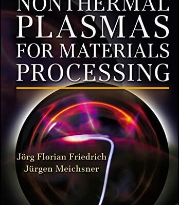 خرید و دانلود نسخه کامل کتاب Nonthermal Plasmas for Materials Processing: Polymer Surface Modification and Plasma Polymerization