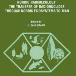 خرید و دانلود نسخه کامل کتاب Nordic Radioecology: The Transfer of Radionuclides through Nordic Ecosystems to Man