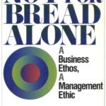 خرید و دانلود نسخه کامل کتاب Not for Bread Alone: A Business Ethos, a Management Ethic