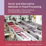 خرید و دانلود نسخه کامل کتاب Novel and Alternative Methods in Food Processing: Biotechnological, Physicochemical, and Mathematical Approaches