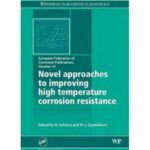 خرید و دانلود نسخه کامل کتاب Novel Approaches to the Improvement of High Temperature Corrosion Resistance (EFC)