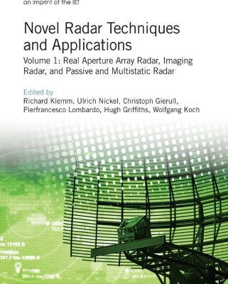 خرید و دانلود نسخه کامل کتاب Novel Radar Techniques and Applications, Volume 1: Real Aperture Array Radar, Imaging Radar, and Passive and Multistatic Radar