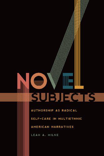 خرید و دانلود نسخه کامل کتاب Novel Subjects: Authorship as Radical Self-Care in Multiethnic American Narratives_68e3277f265e0.jpeg خرید و دانلود نسخه کامل کتاب Novel Subjects: Authorship as Radical Self-Care in Multiethnic American Narratives