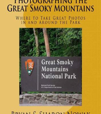 خرید و دانلود نسخه کامل کتاب Nowak Bryan and Sharon. Photographing The Great Smoky Mountains