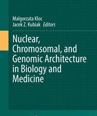 خرید و دانلود نسخه کامل کتاب Nuclear, Chromosomal, and Genomic Architecture in Biology and Medicine