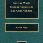 خرید و دانلود نسخه کامل کتاب Nuclear Waste Cleanup Technologies and Opportunities