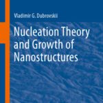 خرید و دانلود نسخه کامل کتاب Nucleation Theory and Growth of Nanostructures