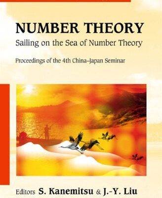خرید و دانلود نسخه کامل کتاب Number Theory: Sailing on the Sea of Number Theory: Proceedings of the 4th China-Japan Seminar