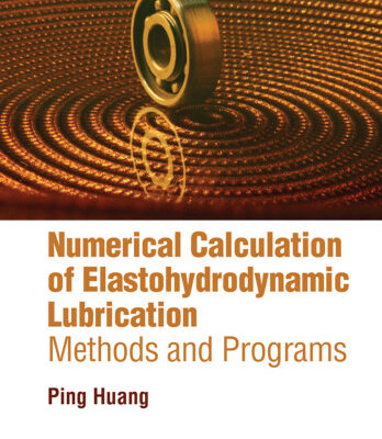 خرید و دانلود نسخه کامل کتاب Numerical Calculation of Elastohydrodynamic Lubrication: Methods and Programs