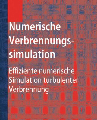 خرید و دانلود نسخه کامل کتاب Numerische Verbrennungssimulation: Effiziente numerische Simulation turbulenter Verbrennung