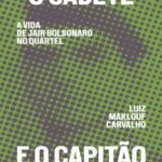 خرید و دانلود نسخه کامل کتاب O cadete e o capitão: a vida de Jair Bolsonaro no quartel
