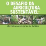 خرید و دانلود نسخه کامل کتاب O Desafio da Agricultura Sustentável. Alternativas Viáveis Para o Sul da Bahia