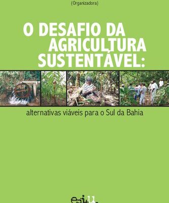 خرید و دانلود نسخه کامل کتاب O Desafio da Agricultura Sustentável. Alternativas Viáveis Para o Sul da Bahia