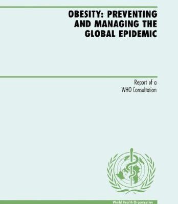 خرید و دانلود نسخه کامل کتاب Obesity: Preventing and Managing the Global Epidemic (Who Technical Report S.)