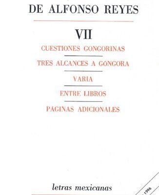 خرید و دانلود نسخه کامل کتاب Obras completas de Alfonso Reyes. Tomo VII: Cuestiones gongorinas; Tres alcances a Góngora; Varia; Entre libros; Páginas adicionales