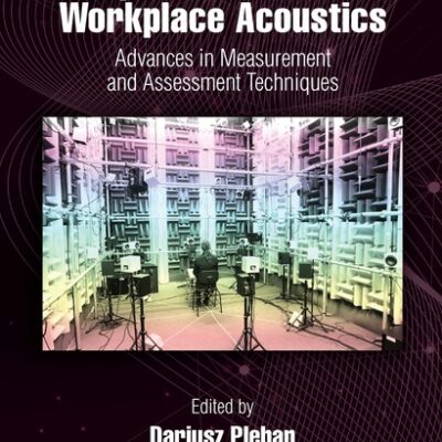 خرید و دانلود نسخه کامل کتاب Occupational Noise and Workplace Acoustics: Advances in Measurement and Assessment Techniques