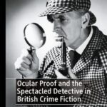 خرید و دانلود نسخه کامل کتاب Ocular Proof and the Spectacled Detective in British Crime Fiction
