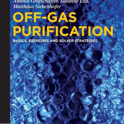 خرید و دانلود نسخه کامل کتاب Off-Gas Purification: Basics, Exercises and Solver Strategies