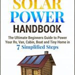 خرید و دانلود نسخه کامل کتاب Off Grid Solar Power Handbook: The Ultimate Beginners Guide to Power Your Rv, Van, Cabin, Boat and Tiny Home in 7 Simplified Steps  –  +  PDF