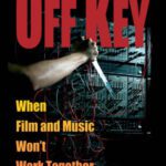 خرید و دانلود نسخه کامل کتاب Off Key: When Film and Music Won’t Work Together
