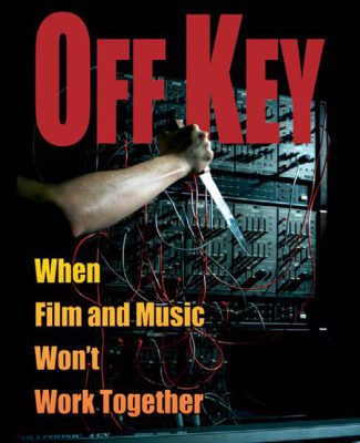 خرید و دانلود نسخه کامل کتاب Off Key: When Film and Music Won’t Work Together