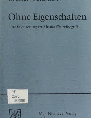 خرید و دانلود نسخه کامل کتاب Ohne Eigenschaften. Eine Erläuterung zu Musils Grundbegriff