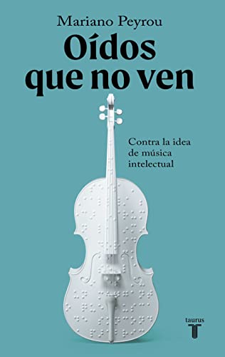 خرید و دانلود نسخه کامل کتاب Oídos que no ven: Contra la idea de música intelectual (Spanish Edition) – + Pdf_68f293b3af71b.jpeg خرید و دانلود نسخه کامل کتاب Oídos que no ven: Contra la idea de música intelectual (Spanish Edition) – + Pdf