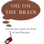 خرید و دانلود نسخه کامل کتاب Oil on the Brain: Adventures from the Pump to the Pipeline