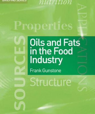 خرید و دانلود نسخه کامل کتاب Oils and Fats in the Food Industry (Food Industry Briefing)
