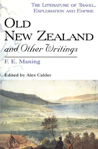 خرید و دانلود نسخه کامل کتاب Old New Zealand and Other Writings (The Literature of Travel, Exploration and Empire)_68ebabb095368.jpeg خرید و دانلود نسخه کامل کتاب Old New Zealand and Other Writings (The Literature of Travel, Exploration and Empire)