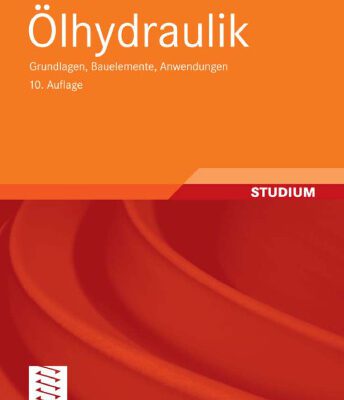 خرید و دانلود نسخه کامل کتاب Ölhydraulik: Grundlagen, Bauelemente, Anwendungen, 10. Auflage
