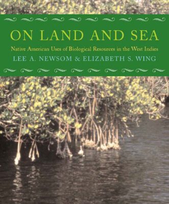 خرید و دانلود نسخه کامل کتاب On Land and Sea: Native American Uses of Biological Resources in the West Indies