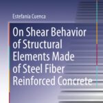 خرید و دانلود نسخه کامل کتاب On Shear Behavior of Structural Elements Made of Steel Fiber Reinforced Concrete