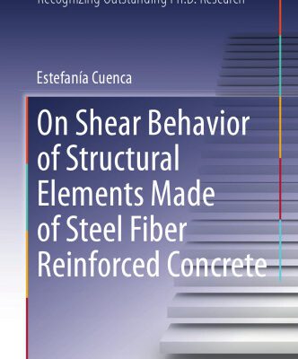 خرید و دانلود نسخه کامل کتاب On Shear Behavior of Structural Elements Made of Steel Fiber Reinforced Concrete