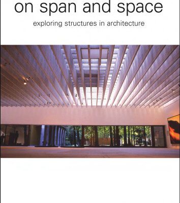خرید و دانلود نسخه کامل کتاب On Span and Space: Architectural Structures Explored