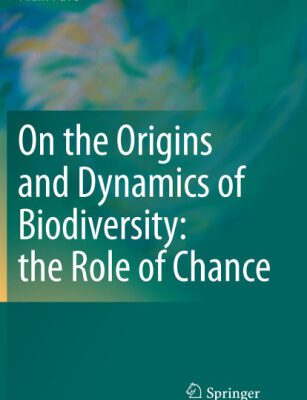 خرید و دانلود نسخه کامل کتاب On the Origins and Dynamics of Biodiversity: the Role of Chance