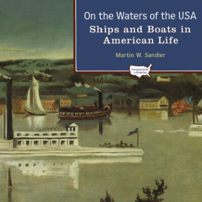 خرید و دانلود نسخه کامل کتاب On the Waters of the USA: Ships and Boats in American Life (Transportation in America)