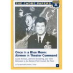 خرید و دانلود نسخه کامل کتاب Once in a Blue Moon: Airmen in Theater Command : Lauris Norstad, Albrecht Kesselring, and Their Relevance to the Twenty-First Century Air Force (Cadre Paper, 7.)