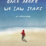 خرید و دانلود نسخه کامل کتاب Once More We Saw Stars: A Memoir