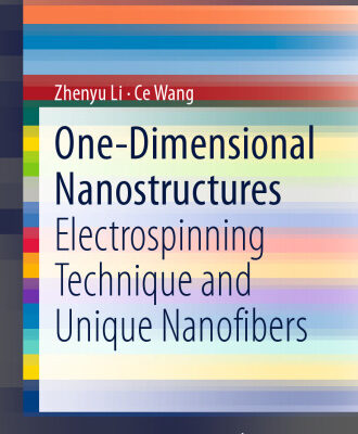 خرید و دانلود نسخه کامل کتاب One-Dimensional nanostructures: Electrospinning Technique and Unique Nanofibers
