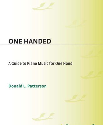 خرید و دانلود نسخه کامل کتاب One Handed: A Guide to Piano Music for One Hand (Music Reference Collection)