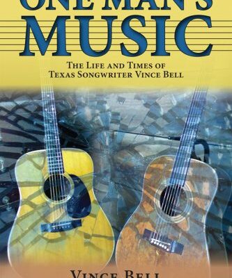 خرید و دانلود نسخه کامل کتاب One Man’s Music: The Life and Times of Texas Songwriter Vince Bell (North Texas Lives of Musician Series)