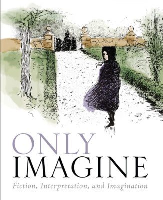 خرید و دانلود نسخه کامل کتاب Only Imagine: Fiction, Interpretation and Imagination