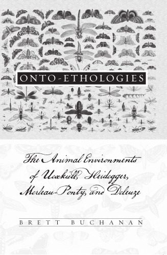 خرید و دانلود نسخه کامل کتاب Onto-ethologies: The Animal Environments of Uexkull, Heidegger, Merleau-Ponty, and Deleuze_68ea347c5446b.jpeg خرید و دانلود نسخه کامل کتاب Onto-ethologies: The Animal Environments of Uexkull, Heidegger, Merleau-Ponty, and Deleuze