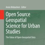 خرید و دانلود نسخه کامل کتاب Open Source Geospatial Science for Urban Studies: The Value of Open Geospatial Data