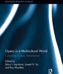 خرید و دانلود نسخه کامل کتاب Opera in a Multicultural World: Coloniality, Culture, Performance