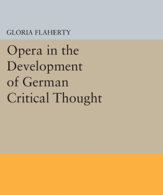 خرید و دانلود نسخه کامل کتاب Opera in the Development of German Critical Thought