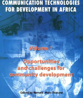 خرید و دانلود نسخه کامل کتاب Opportunities and Challenges for Community Development: Volume 1: Information and Communication Technologies for  Development in Africa (Information and … Technologies for Development in Africa)