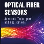 خرید و دانلود نسخه کامل کتاب Optical Fiber Sensors: Advanced Techniques and Applications